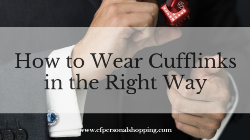 how to wear cufflinks cfpersonalshopping.com